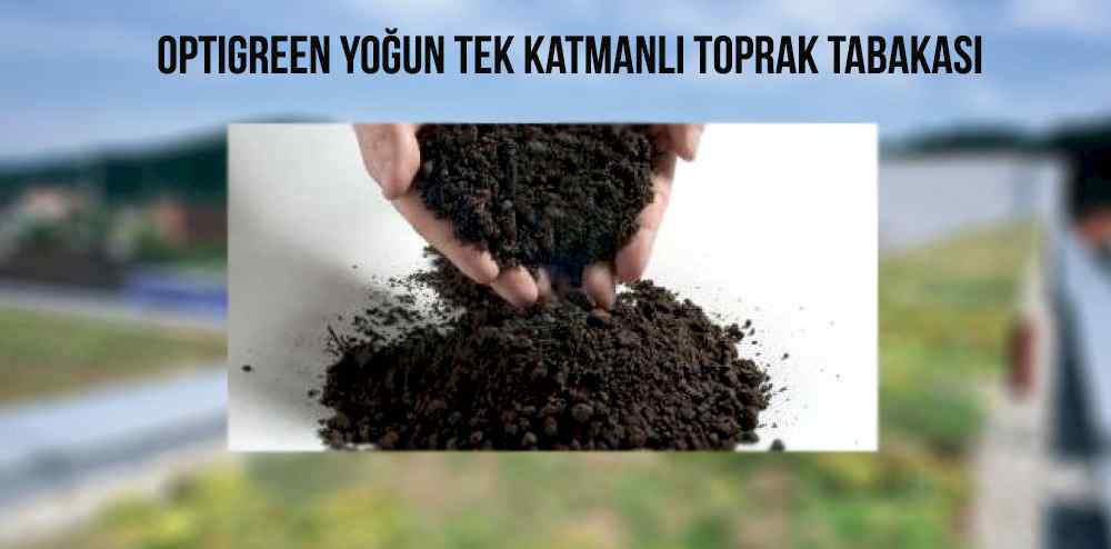 Optigreen Yoğun Tek Katmanlı Toprak Tabakası